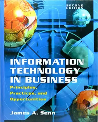 information technology in business principles practices and opportunities 1st edition james a senn