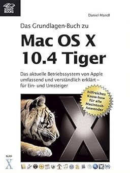 das praxisbuch zu mac os x 10 4 tiger 1st edition daniel mandl 390849723x, 978-3908497233