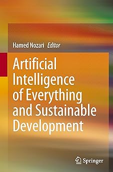 artificial intelligence of everything and sustainable development 1st edition hamed nozari 9819672015,