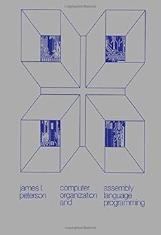 computer organization and assembly language programming 1st edition james lyle peterson 0125522509,