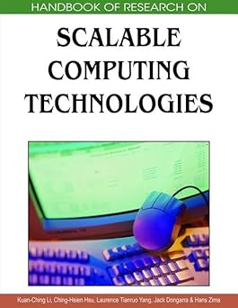 the handbook of research on scalable computing technologies 1st edition kuan ching li ,ching hsien hsu
