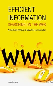 efficient information searching on the web a handbook in the art of searching for information 1st edition