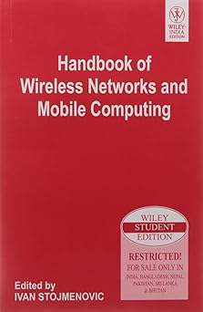 handbook of wireless networks and mobile computing 1st edition ivan stojmenovi 8126507683, 978-8126507689