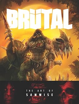 brutal the art of samwise 1st edition samwise didier 1419747754, 978-1419747755