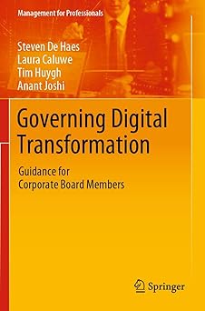 governing digital transformation guidance for corporate board members 1st edition steven de haes ,laura