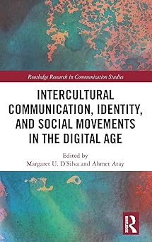 intercultural communication identity and social movements in the digital age 1st edition margaret u