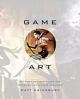 game art art from 40 video games and interviews with their creators 1st edition matt sainsbury 1593276656,