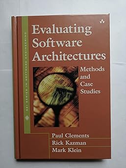 evaluating software architectures methods and case studies 1st edition peter gordon ,rick kazman ,paul