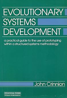 evolutionary systems development practical guide to the use of prototyping within a structured systems