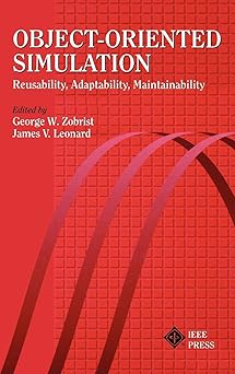 object oriented simulation reusability adaptability maintainability 1st edition george w zobrist ,james v