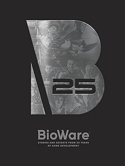 bioware stories and secrets from 25 years of game development 1st edition bioware 1506718795, 978-1506718798