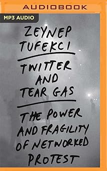 twitter and tear gas 1st edition zeynep tufekci ,carly robins 1543628915, 978-1543628913