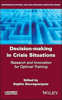decision making in crisis situations research and innovation for optimal training 1st edition sophie