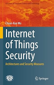 internet of things security architectures and security measures 1st edition chuan kun wu 9811613710,