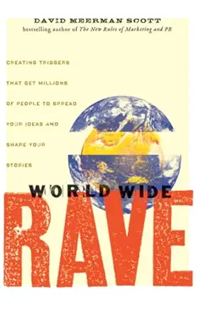 world wide rave creating triggers that get millions of people to spread your ideas and share your stories 1st
