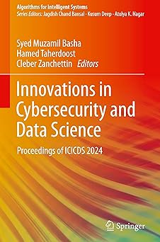 innovations in cybersecurity and data science proceedings of icicds 2024 1st edition syed muzamil basha