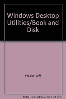 windows desktop utilities/book and disk 1st edition jeff prosise 156276098x, 978-1562760984