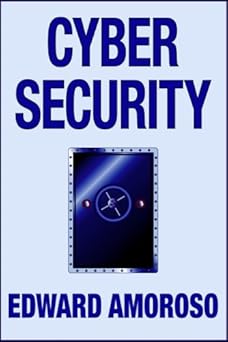 cyber security 1st edition edward amoroso 0929306384, 978-0929306384