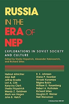 russia in the era of nep explorations in soviet society and culture 1st edition sheila fitzpatrick ,alexander