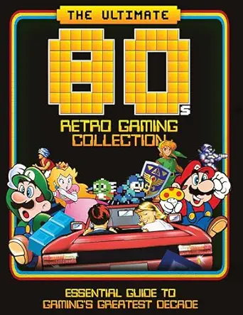 the ultimate 80s retro gaming collection 1st edition dan peel 1912918293, 978-1912918294