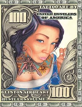 art by clinton airheart hustlers volume tattoo art realism and lettering 1st edition clinton airheart