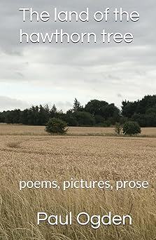 land of the hawthorn tree poems pictures prose 1st edition mr simon paul ogden 1916277977, 978-1916277977