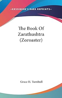 the book of zarathushtra 1st edition grace h turnbull 1161530630, 978-1161530636