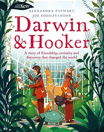 kew darwin and hooker a story of friendship curiosity and discovery that changed the world 1st edition