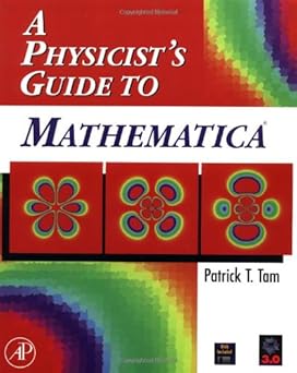 a physicists guide to mathematica 1st edition patrick t tam 0126831904, 978-0126831900