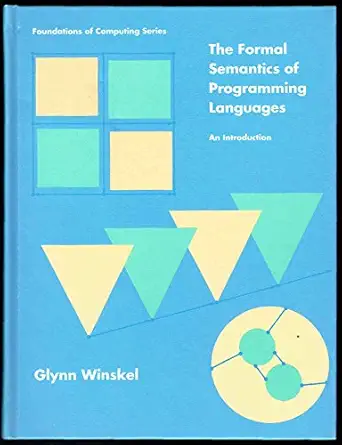 the formal semantics of programming languages an introduction 1st edition glynn winskel 0262231697,