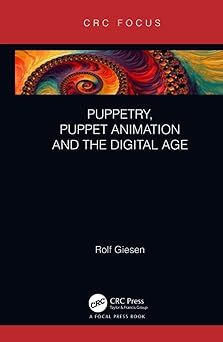 puppetry puppet animation and the digital age 1st edition rolf giesen 0815382049, 978-0815382041