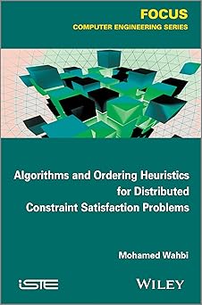 algorithms and ordering heuristics for distributed constraint satisfaction problems 1st edition mohamed wahbi