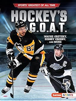 hockeys g o a t wayne gretzky sidney crosby and more 1st edition jon m fishman 1541574443, 978-1541574441
