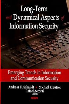 long term and dynamical aspects of information security 1st edition andreas u schmidt ,michael kreutzer