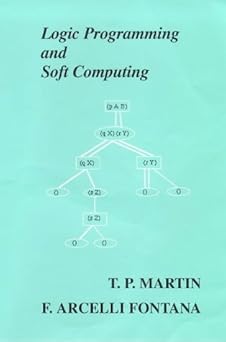 logic programming and soft computing 1st edition t p martin 0863802257, 978-0863802256