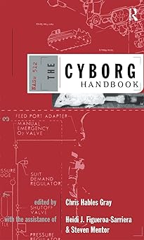 the cyborg handbook 1st edition donna j haraway ,chris hables gray ,ron eglash ,manfred e clynes ,alfred