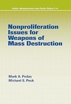 nonproliferation issues for weapons of mass destruction 1st edition mark a prelas ,michael peck 0824753399,
