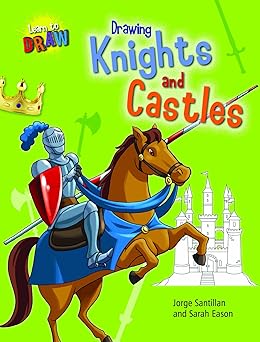 drawing knights and castles 1st edition sarah eason ,jorge santillan 1433995417, 978-1433995415