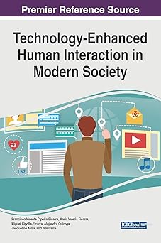 technology enhanced human interaction in modern society 1st edition francisco vicente cipolla ficarra ,maria