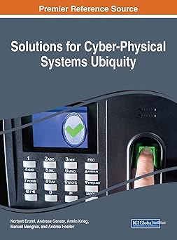 solutions for cyber physical systems ubiquity 1st edition norbert druml ,andreas genser ,armin krieg ,manuel