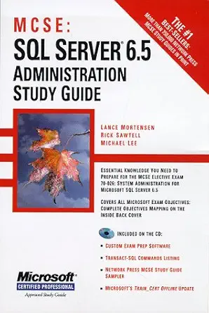 mcse sql server 6 5 administration study guide 1st edition lance mortensen ,rick sawtell ,michael lee