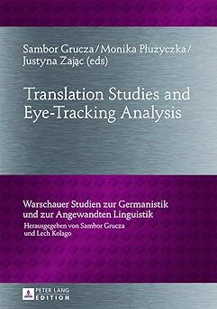 translation studies and eye tracking analysis 1st edition sambor grucza ,monika pluzycka ,justyna alnajjar