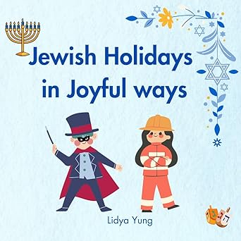 jewish holidays in joyful ways poetic texts and holidays symbols for children ages 3 6 the sabbath rosh