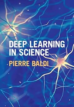 deep learning in science 1st edition pierre baldi 1108845355, 978-1108845359