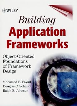 building application frameworks object oriented foundations of framework design 1st edition mohamed e fayad