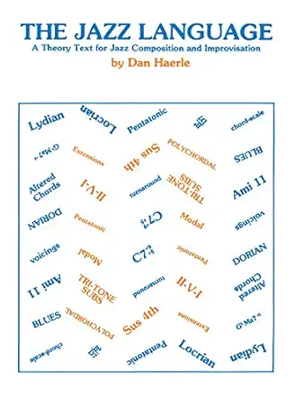the jazz language a theory text for jazz composition and improvisation 1st edition dan haerle 0760400148,