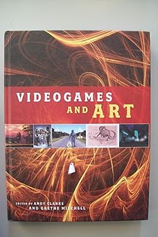 videogames and art 1st edition andy clarke ,grethe mitchell 1841501425, 978-1841501420