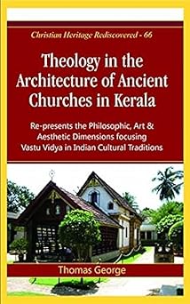theology in the architecture of ancient churches in kerala 1st edition fr thomas george 9351482782,