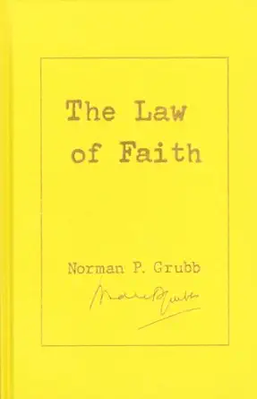 the law of faith 1st edition norman p grubb 0966295714, 978-0966295719