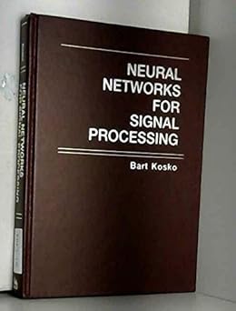 neural networks for signal processing 1st edition bart kosko 013617390x, 978-0136173908